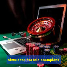 simulador sorteio champions